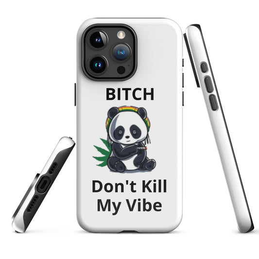 Bitch Don't Kill My Vibe Tough Case for iPhone®