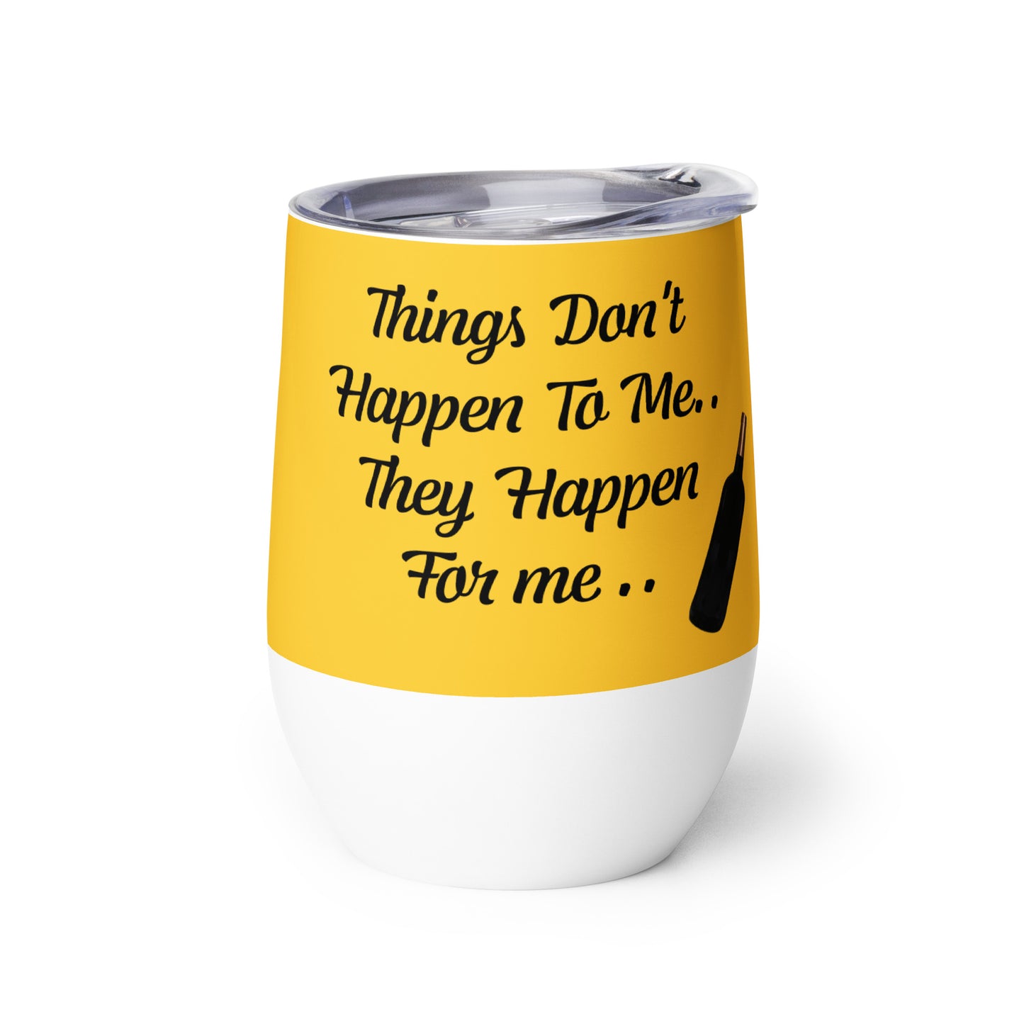 Blessed Wine tumbler "Things Don't Happen To Me.. They Happen For Me.."
